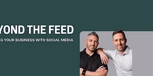 Beyond the Feed: Growing Your Business with Social Media