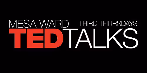 Mesa Ward TED Talks