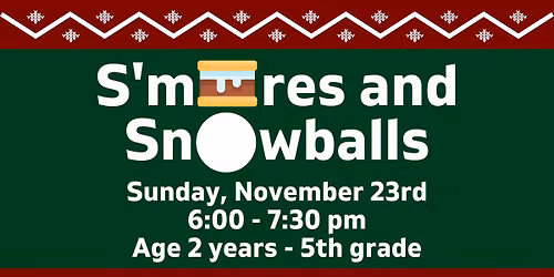 S'mores and Snowballs Night