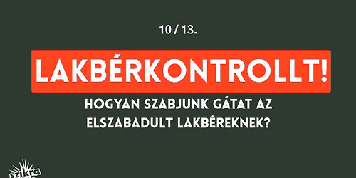 Lakb\u00e9rkontrollt! Hogyan szabjunk g\u00e1tat az elszabadult lakb\u00e9reknek?