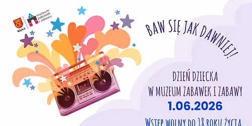 Baw si\u0119 jak dawniej! Dzie\u0144 Dziecka (poniedzia\u0142ek)