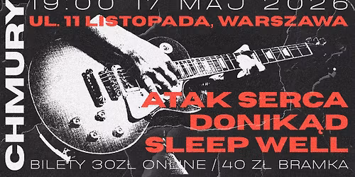 ATAK SERCA \/ DONIK\u0104D \/ SLEEP WELL @ CHMURY, WARSZAWA