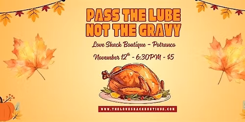 Pass the Lube, Not the Gravy!