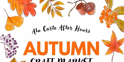Ala Carte After Hours Autumn Craft Market