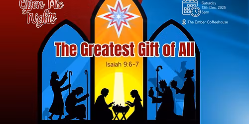 The Greatest Gift of All: Open Mic Night