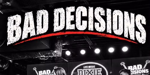 Thursday Night Free Concert Series with: BAD DECISIONS.. No Cover