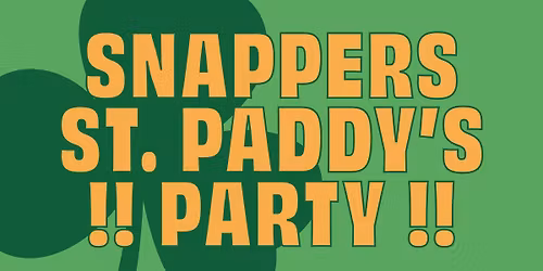 Snappers St. Paddy's Party