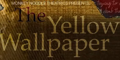 MNT Presents: The Yellow Wallpaper 