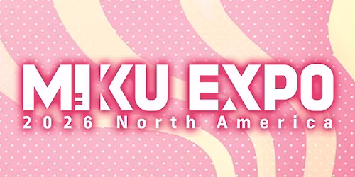 Hatsune Miku: MIKU EXPO 2026 NORTH AMERICA