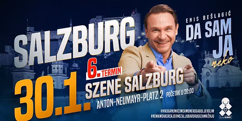 Enis Be\u0161lagi\u0107 \u201cDA SAM JA NEKO\u201d \u2013 Salzburg 6.termin
