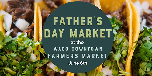 Father's Day at the Farmers Market