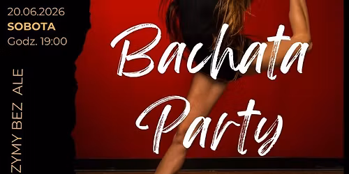 BACHATA PARTY - rozpocz\u0119cie sezonu tanecznego