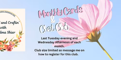 2025 Card making Classes - Last Tuesday evening and Wednesday afternoon of each month. 