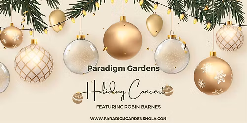 Paradigm Gardens Holiday Concert Featuring Robin Barnes