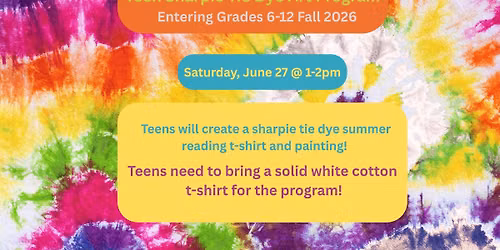 Teen Sharpie Tie Dye Art Program: Teens entering 6th-12 grades Fall 2026