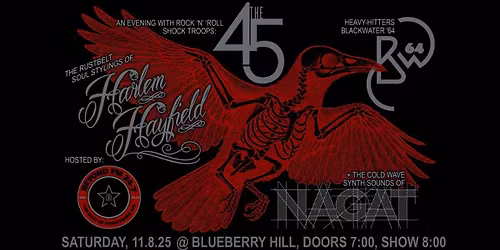 The 45, Harlem Hayfield, Blackwater '64, & NAGAT - Presented By Beyond FM
