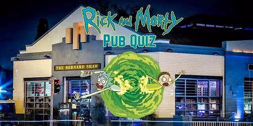 Rick & Morty Pub Quiz At The Bernard Shaw