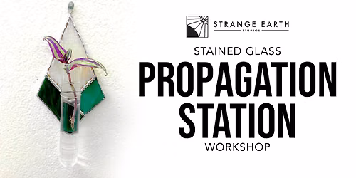 Propagation Station Stained Glass Workshop