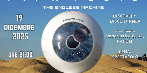 PINK FLOYD Experience by THE ENDLESS MACHINE - Discovery Disco Dinner, NAPOLI