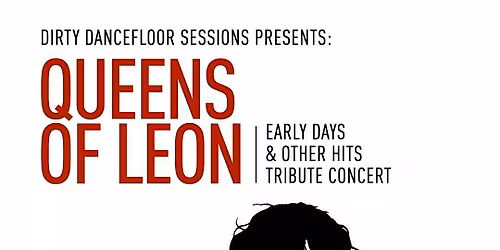 Dirty Dancefloor Sessions presenta a Queens of Leon + Victoria Guerrero DJ