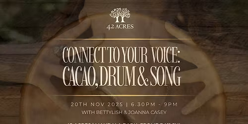 42 Acres - Connect to Your Voice: Cacao, Drum & Song