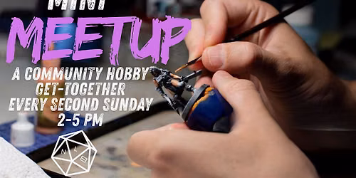 Mini Meetup: A Community Mini Painting and Hobby Get-Together