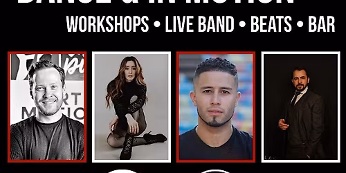 Dance & In Motion (Workshops, Live Band, Beats, Bar)