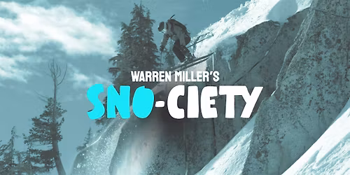 WARREN MILLER\u2019S SNO-CIETY at Sports Basement Long Beach
