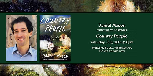 "North Woods" author Daniel Mason presents "Country People"
