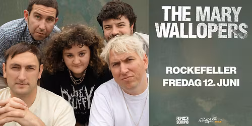 The Mary Wallopers + support: Fuzzycat Organ Quartet \/\/ Rockefeller \/\/ Pres. av FKP Scorpio