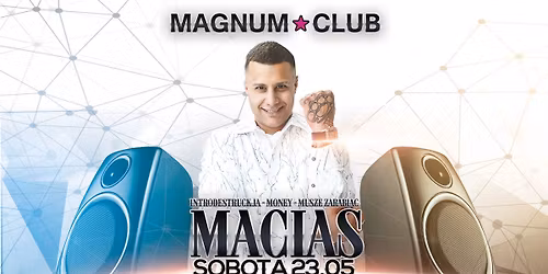 KONCERT MACIAS \u25ba SOBOTA 23.05