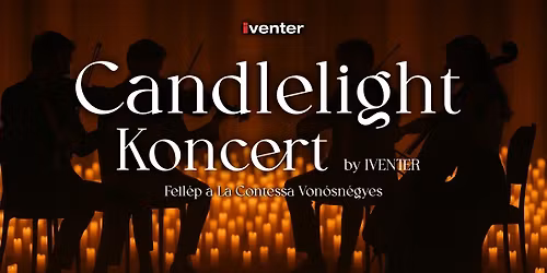 Candlelight Koncert by Iventer \/\/ Gy\u0151r, 04.26.