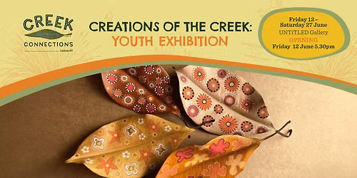 Creations of the Creek: Youth Exhibition | Exhibition duration