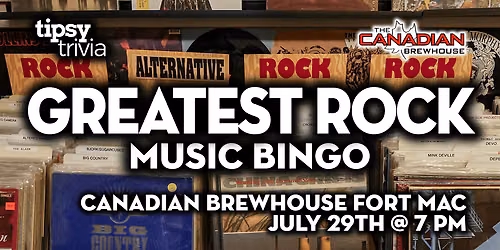 Fort McMurray: Canadian Brewhouse - Greatest Rock Music Bingo - Jul 29, 7pm