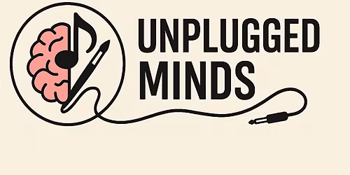 Unplugged Minds - A Mental Health Workshop for Musicians & Artists