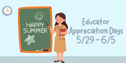 Educator Appreciation Days