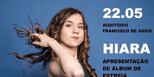 HIARA - Apresenta\u00e7\u00e3o de \u00c1lbum de Estreia