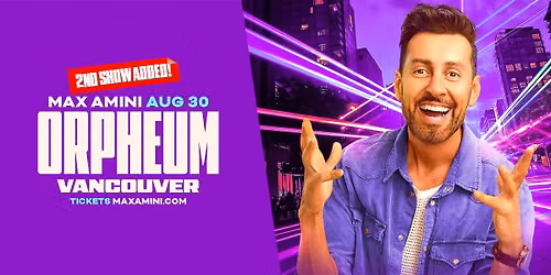 Max Amini Live in Vancouver! *2nd Show Added!