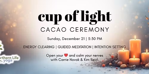 Cup of Light Cacao Ceremony