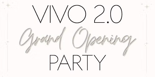 VIVO 2.0 Grand Opening Party