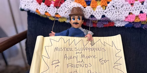 Mister Sloppytopolis and Avery and Friends