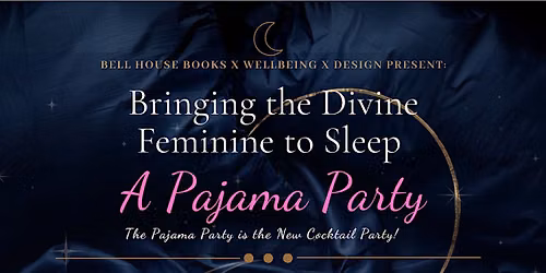 Bell House Books x Wellbeing x Design - A Pajama Party