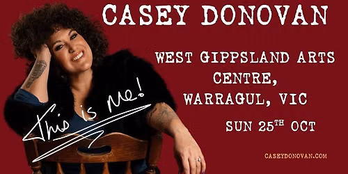 'THIS IS ME' Tour - West Gippsland Arts Centre, Warragul VIC