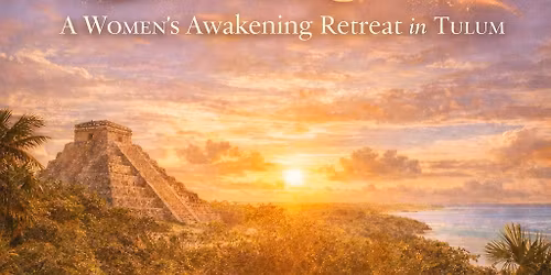 Rise with Radiance - A Women's Awakening Retreat in Tulum