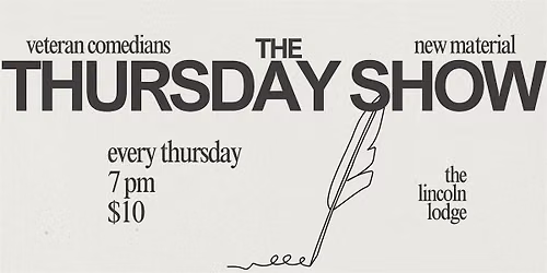 The Thursday Show: Chicago's Funniest Comedians with New Jokes!