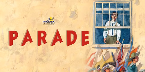 Phoenix Productions Presents: Parade