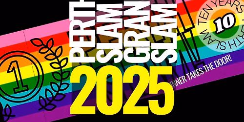 Perth Slam Grand Slam 2025 - Witness 2025's Highest-Scoring Poets! Plus YOU Could Take Down a Champ!