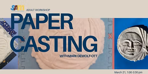 Adult Workshop: Paper Casting with Mark DeWolf-Ott