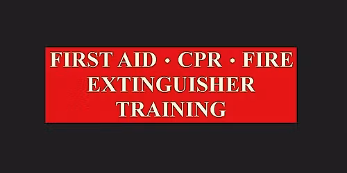 First Aid\/CPR\/Fire Extinguisher Training Public Safety Education Aug 2026