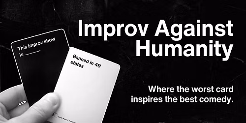 Improv Against Humanity Returns (One Night Only!)